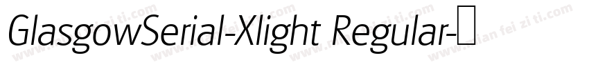 GlasgowSerial-Xlight Regular字体转换